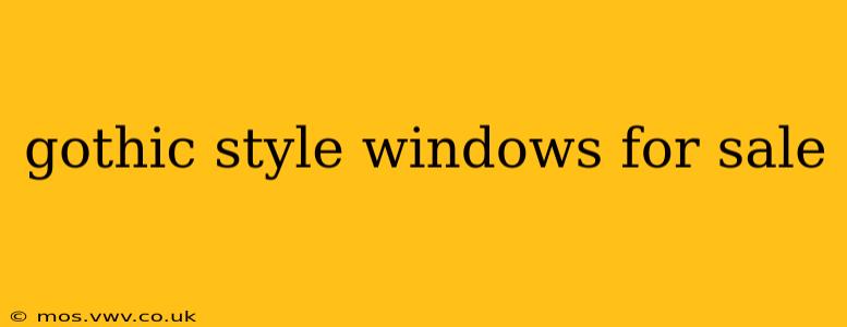 gothic style windows for sale