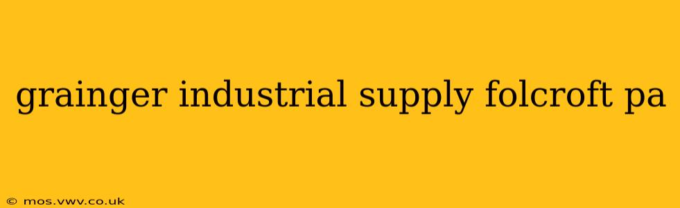 grainger industrial supply folcroft pa