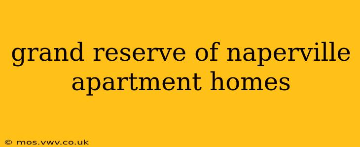 grand reserve of naperville apartment homes