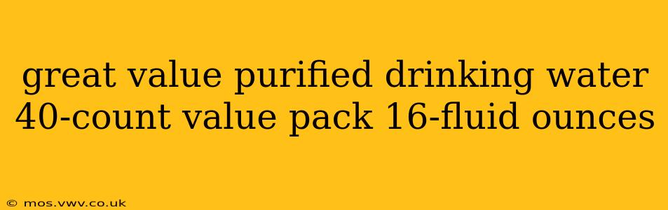 great value purified drinking water 40-count value pack 16-fluid ounces