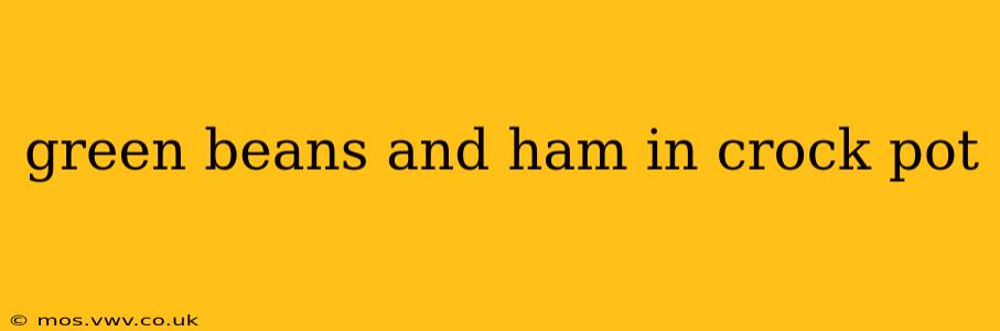 green beans and ham in crock pot