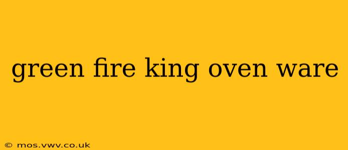 green fire king oven ware