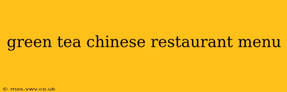 green tea chinese restaurant menu