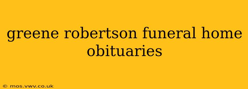 greene robertson funeral home obituaries