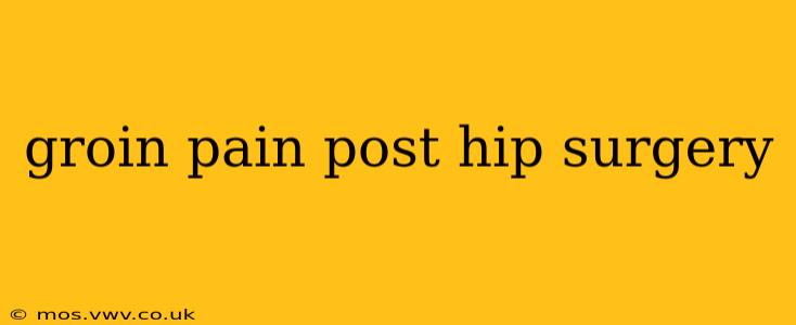groin pain post hip surgery