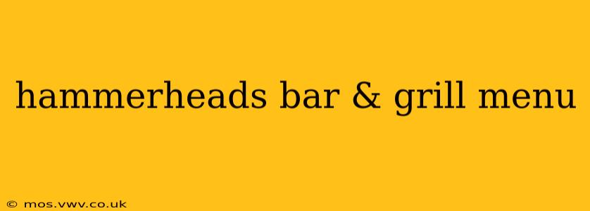 hammerheads bar & grill menu
