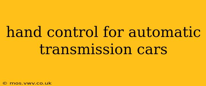 hand control for automatic transmission cars