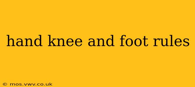 hand knee and foot rules