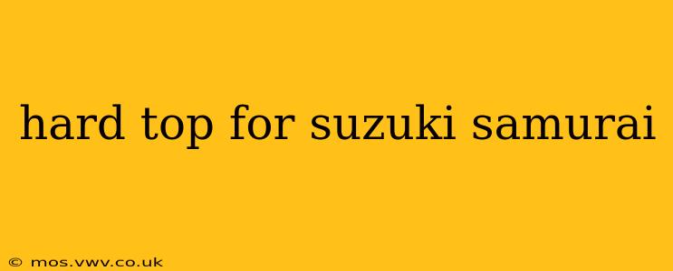 hard top for suzuki samurai