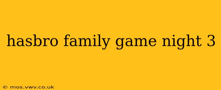 hasbro family game night 3