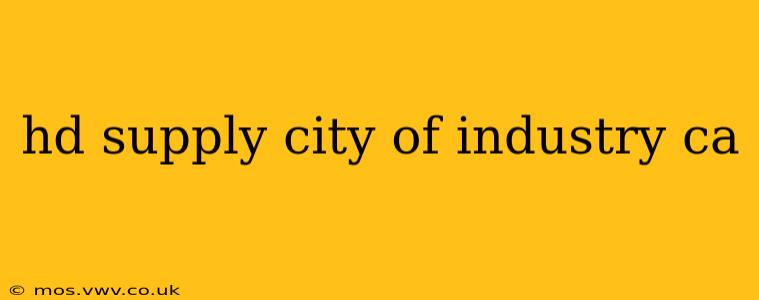 hd supply city of industry ca