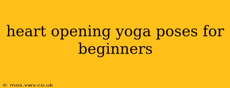 heart opening yoga poses for beginners