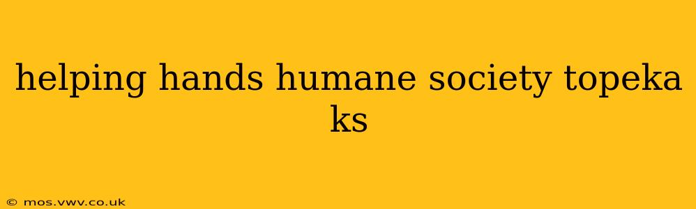 helping hands humane society topeka ks