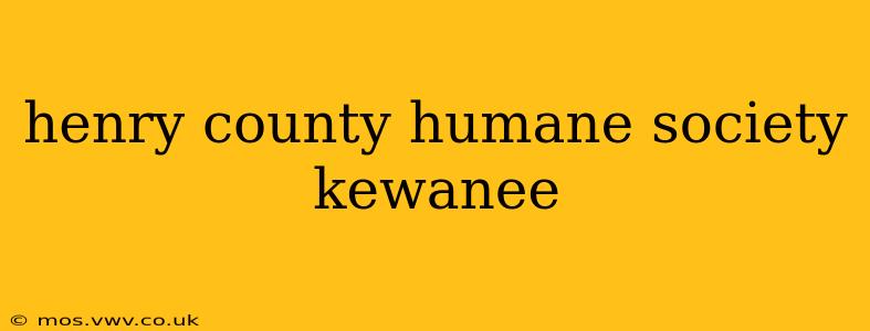 henry county humane society kewanee