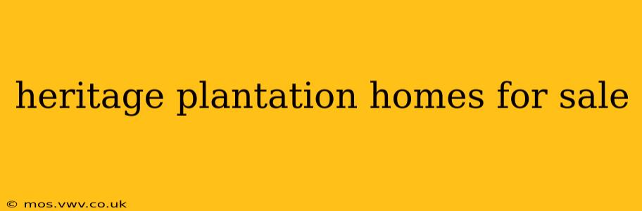 heritage plantation homes for sale