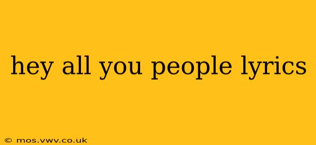 hey all you people lyrics