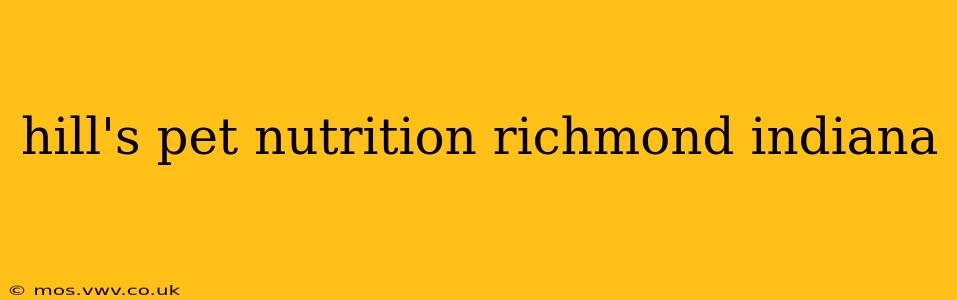 hill's pet nutrition richmond indiana