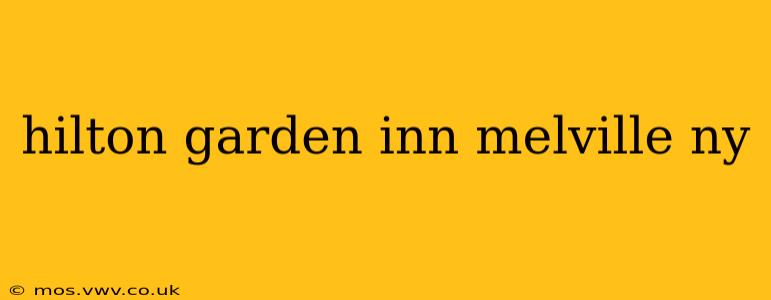 hilton garden inn melville ny