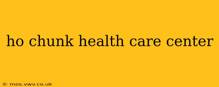ho chunk health care center