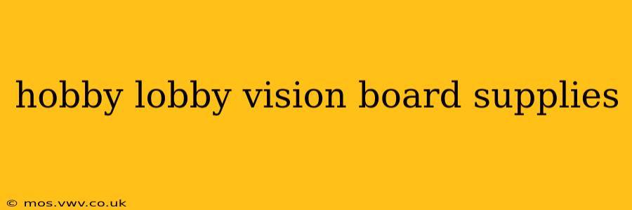 hobby lobby vision board supplies