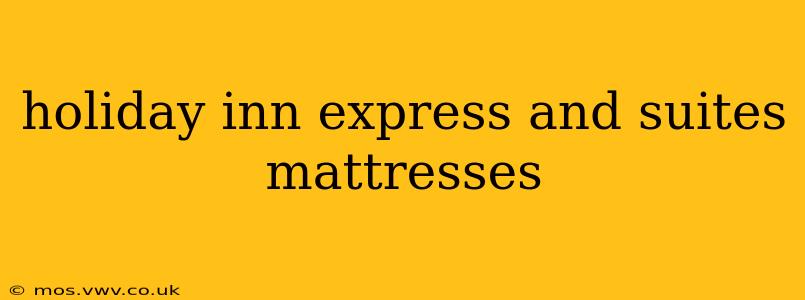 holiday inn express and suites mattresses