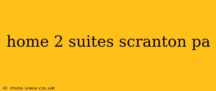 home 2 suites scranton pa