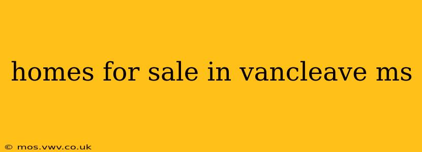 homes for sale in vancleave ms