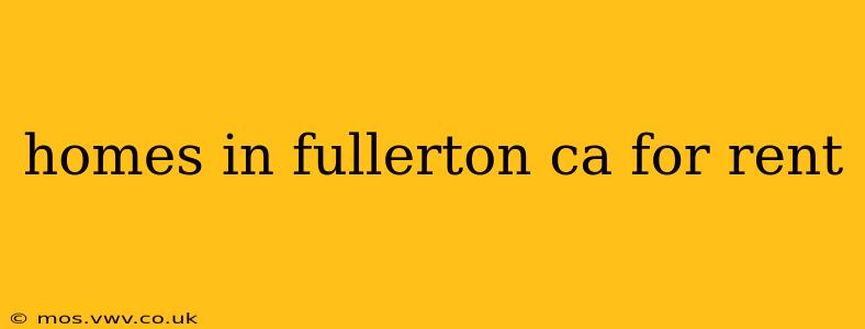 homes in fullerton ca for rent