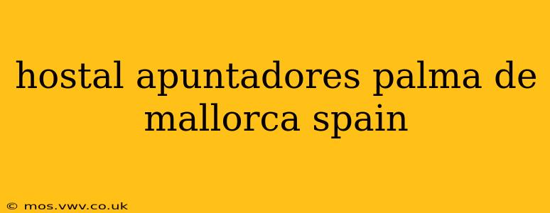 hostal apuntadores palma de mallorca spain