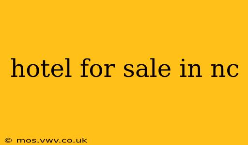 hotel for sale in nc