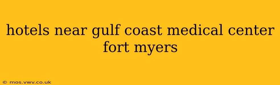 hotels near gulf coast medical center fort myers