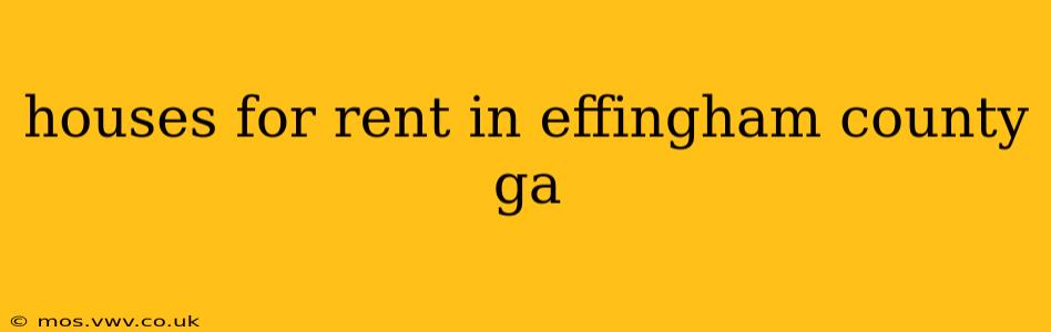 houses for rent in effingham county ga