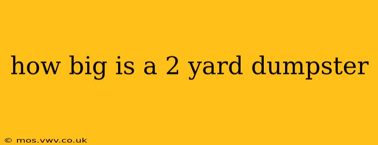 how big is a 2 yard dumpster