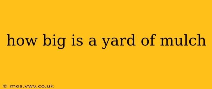 how big is a yard of mulch