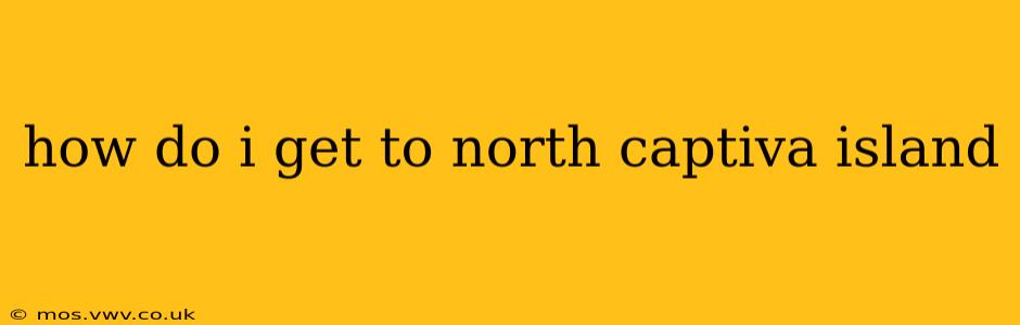 how do i get to north captiva island