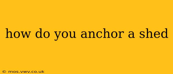 how do you anchor a shed