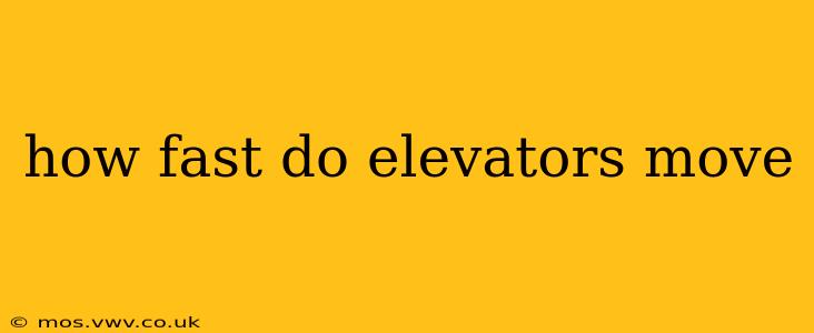 how fast do elevators move