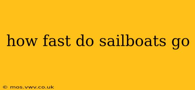 how fast do sailboats go