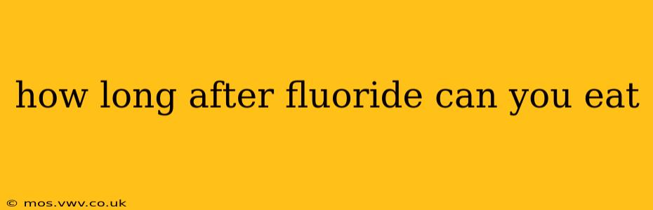 how long after fluoride can you eat