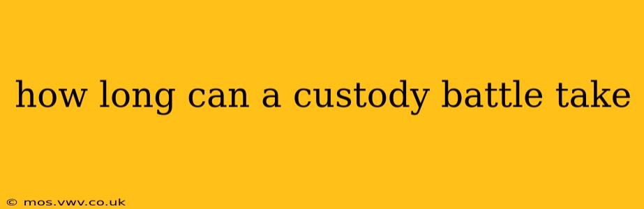 how long can a custody battle take
