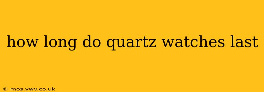 how long do quartz watches last