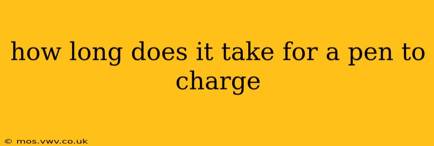 how long does it take for a pen to charge