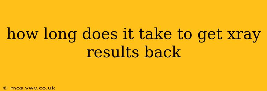 how long does it take to get xray results back