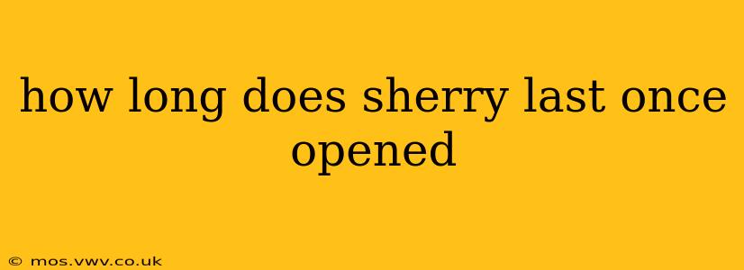 how long does sherry last once opened