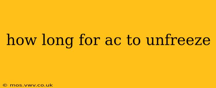 how long for ac to unfreeze