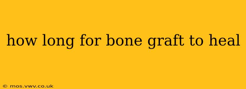 how long for bone graft to heal