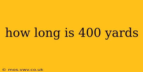 how long is 400 yards