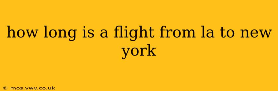 how long is a flight from la to new york