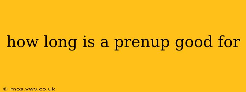 how long is a prenup good for