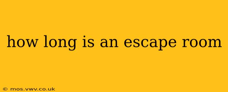 how long is an escape room
